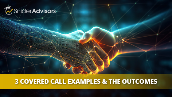 3 Covered Call Examples & the Outcomes