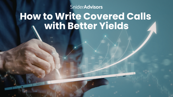 How to Write Covered Calls With Better Yields