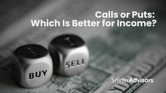 Calls or Puts: Which Is Better for Income?