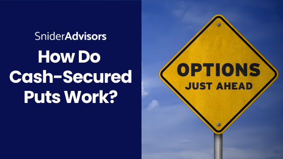 How Do Cash-Secured Puts Work?