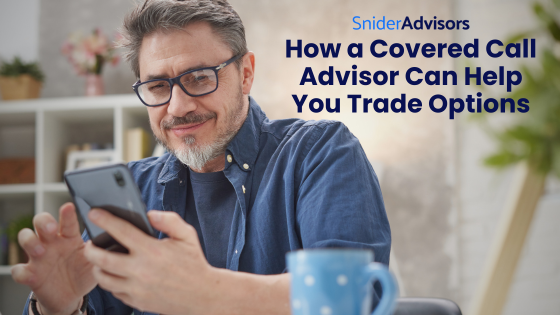 How a Covered Call Advisor Can Help You Trade Options
