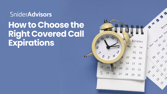 How to Choose the Right Covered Call Expirations