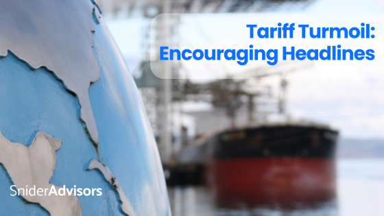 Tariff Turmoil – Encouraging Headlines