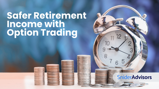 Safer Retirement Income with Option Trading